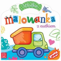Wielka malowanka z autkiem. Autor: Opracowanie zbiorowe. Dobreksiazki.pl Okładka książki Wielka malowanka z autkiem