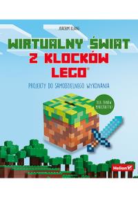 Wirtualny świat z klocków LEGO. Projekty do samodzielnego wykonania. Autor: Joachim Klang. Dobreksiazki.pl Okładka książki Wirtualny świat z klocków LEGO. Projekty do samodzielnego wykonania
