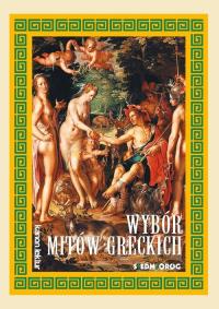 Wybór mitów greckich. Wydawca: Siedmioróg. Dobreksiazki.pl Opakowanie Wybór mitów greckich
