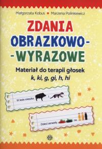 Zdania obrazkowo-wyrazowe. Autor: Małgorzata Kobus, Marzena Polinkiewicz. Dobreksiazki.pl Okładka książki Zdania obrazkowo-wyrazowe