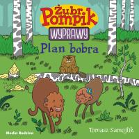 Żubr Pompik T.3. Plan Bobra. Autor: Tomasz Samojlik. Dobreksiazki.pl Okładka książki Żubr Pompik T.3. Plan Bobra