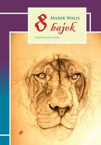 8 bajek. Autor: Marek Walis. Dobreksiazki.pl Okładka książki 8 bajek