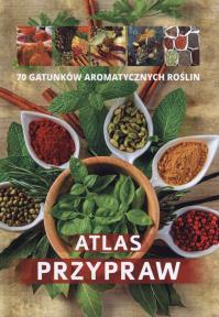 Atlas Przypraw. Autor: Opracowanie zbiorowe. Dobreksiazki.pl Okładka książki Atlas Przypraw