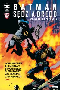 Batman/Sędzia Dredd – Wszystkie spotkania. Autor: Opracowanie zbiorowe. Dobreksiazki.pl Okładka książki Batman/Sędzia Dredd – Wszystkie spotkania