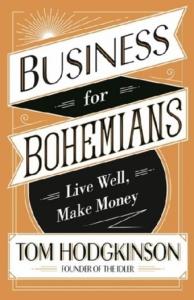Business for Bohemians. Autor: Tom Hodgkinson. Dobreksiazki.pl Okładka książki Business for Bohemians