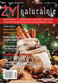 Czasopismo 'Żyj naturalnie' nr3 listopad/grudzień 2017. Wydawca: Naturalna Medycyna. Dobreksiazki.pl Opakowanie Czasopismo 'Żyj naturalnie' nr3 listopad/grudzień 2017