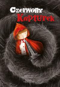 Czerwony Kapturek w.2017. Autor: Opracowanie zbiorowe. Dobreksiazki.pl Okładka książki Czerwony Kapturek w.2017