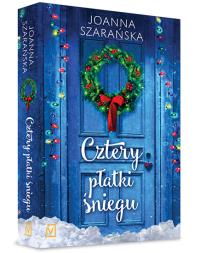 Cztery płatki śniegu. Autor: Joanna Szarańska. Dobreksiazki.pl Okładka książki Cztery płatki śniegu