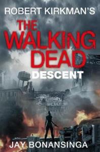 Descent. Autor: Bonansinga Jay, Kirkman Robert. Dobreksiazki.pl Okładka książki Descent