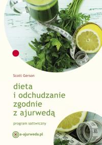 Dieta i odchudzanie zgodnie z ajurwedą. Autor: Gerson Scott. Dobreksiazki.pl Okładka książki Dieta i odchudzanie zgodnie z ajurwedą