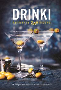 Drinki potrafią zamieszać. Autor: Opracowanie zbiorowe. Dobreksiazki.pl Okładka książki Drinki potrafią zamieszać