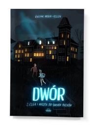 Dwór T2 Clea i wrota do świata duchów. Autor: Pellen-Brisou Evelyne. Dobreksiazki.pl Okładka książki Dwór T2 Clea i wrota do świata duchów
