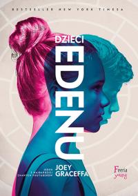 Dzieci Edenu. Autor: Joey Graceffa. Dobreksiazki.pl Okładka książki Dzieci Edenu