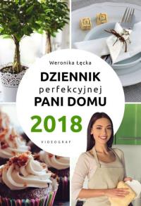 Dziennik Perfekcyjnej Pani Domu 2018. Autor: Weronika Łęcka. Dobreksiazki.pl Okładka książki Dziennik Perfekcyjnej Pani Domu 2018
