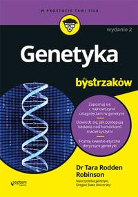 Genetyka dla bystrzaków w2. Autor: Dr Tara Rodden Robinson. Dobreksiazki.pl Okładka książki Genetyka dla bystrzaków w2