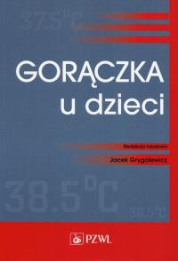 Gorączka u dzieci. Wydawca: PZWL. Dobreksiazki.pl Opakowanie Gorączka u dzieci