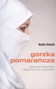 Gorzka pomarańcza. Autor: Nadia Hamid. Dobreksiazki.pl Okładka książki Gorzka pomarańcza