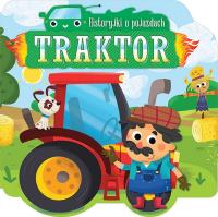 Historyjki o pojazdach Traktor. Autor: Opracowanie zbiorowe. Dobreksiazki.pl Okładka książki Historyjki o pojazdach Traktor