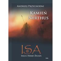 ISA Tom 1 Kamień Nerthus. Autor: Przychodni Andrzej. Dobreksiazki.pl Okładka książki ISA Tom 1 Kamień Nerthus