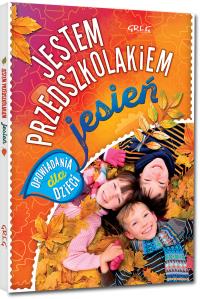 Jestem przedszkolakiem - jesień. Autor: Antosiewicz Agnieszka. Dobreksiazki.pl Okładka książki Jestem przedszkolakiem - jesień