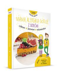 Mama alergika gotuje z dziećmi. Autor: Katarzyna Jankowska. Dobreksiazki.pl Okładka książki Mama alergika gotuje z dziećmi