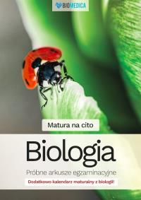 Matura na cito Biologia próbne arkusze egzaminacyjne Zbiór zadań w formie arkuszy. Autor: Mieszkowicz Jacek, Ogiela Maksymilian, Bryś Maciej. Dobreksiazki.pl Okładka książki Matura na cito Biologia próbne arkusze egzaminacyjne Zbiór zadań w formie arkuszy