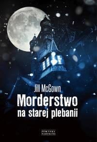 Morderstwo na starej plebanii. Autor: Jill McGown. Dobreksiazki.pl Okładka książki Morderstwo na starej plebanii