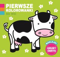 Pierwsze Kolorowanki Na wsi. Autor: Opracowanie zbiorowe. Dobreksiazki.pl Okładka książki Pierwsze Kolorowanki Na wsi
