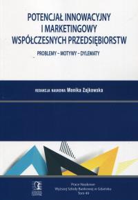 Potencjał innowacyjny i marketingowy współczesny... Autor: Monika Zajakowska. Dobreksiazki.pl Okładka książki Potencjał innowacyjny i marketingowy współczesny..