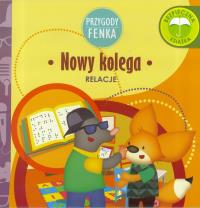 Przygoda Fenka. Relacje. Nowy kolega. Autor: Magdalena Gruca. Dobreksiazki.pl Okładka książki Przygoda Fenka. Relacje. Nowy kolega