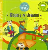 Przygody Fenka. Relacje. Kłopoty ze słowami. Autor: Magdalena Gruca, Ewa Zontek. Dobreksiazki.pl Okładka książki Przygody Fenka. Relacje. Kłopoty ze słowami
