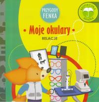 Przygody Fenka. Relacje. Moje okulary. Autor: Magdalena Gruca, Ewa Zontek. Dobreksiazki.pl Okładka książki Przygody Fenka. Relacje. Moje okulary