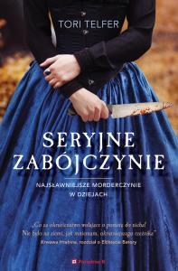 Seryjne zabójczynie. Autor: Telfer Tori. Dobreksiazki.pl Okładka książki Seryjne zabójczynie