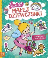 Świat małej dziewczynki. Zabawa z naklejkami. Autor: Opracowanie zbiorowe. Dobreksiazki.pl Okładka książki Świat małej dziewczynki. Zabawa z naklejkami