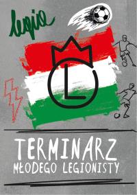 Terminarz Młodego Legionisty. Autor: Opracowanie zbiorowe. Dobreksiazki.pl Okładka książki Terminarz Młodego Legionisty