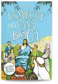 Uśmiechy dla Pana Boga. Autor: Agnieszka Poznańska. Dobreksiazki.pl Okładka książki Uśmiechy dla Pana Boga