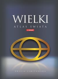 Wielki atlas świata edycja limitowana. Autor: Opracowanie zbiorowe. Dobreksiazki.pl Okładka książki Wielki atlas świata edycja limitowana