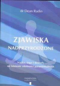 Zjawiska nadprzyrodzone. Nauka, joga i dowody.... Autor: Radin Dean. Dobreksiazki.pl Okładka książki Zjawiska nadprzyrodzone. Nauka, joga i dowody...