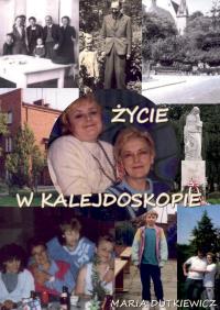 Życie w kalejdoskopie. Autor: Dutkiewicz Maria. Dobreksiazki.pl Okładka książki Życie w kalejdoskopie