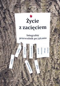 Życie z zacięciem. Integralny przewodnik po.... Autor: Lucyna Jankowska-Szafarska (red.). Dobreksiazki.pl Okładka książki Życie z zacięciem. Integralny przewodnik po...