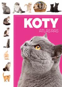 Atlas ras. Koty. Autor: Opracowanie zbiorowe. Dobreksiazki.pl Okładka książki Atlas ras. Koty