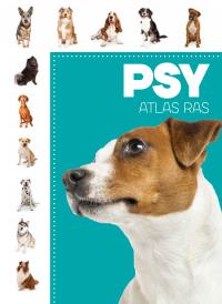 Atlas ras. Psy. Autor: Opracowanie zbiorowe. Dobreksiazki.pl Okładka książki Atlas ras. Psy