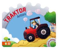 Bajki na kółkach. Pracowity traktor Antoni. Autor: Carmen Nogales. Dobreksiazki.pl Okładka książki Bajki na kółkach. Pracowity traktor Antoni