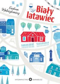 Biały latawiec. Autor: Ewelina Matuszkiewicz. Dobreksiazki.pl Okładka książki Biały latawiec