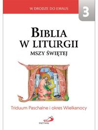 Biblia w liturgii Mszy Świętej. Triduum Paschalne. Autor: Opracowanie zbiorowe. Dobreksiazki.pl Okładka książki Biblia w liturgii Mszy Świętej. Triduum Paschalne
