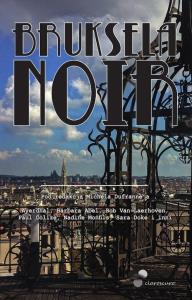 Bruksela Noir. Autor: praca zbiorowa. Dobreksiazki.pl Okładka książki Bruksela Noir