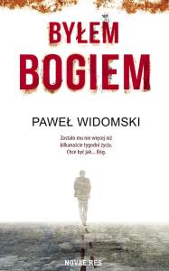 Byłem bogiem. Autor: Widomski Paweł. Dobreksiazki.pl Okładka książki Byłem bogiem