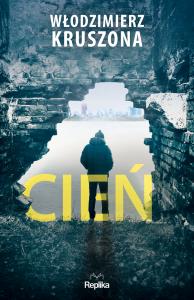 Cień. Autor: Kruszona Włodzimierz, Marzena Demska. Dobreksiazki.pl Okładka książki Cień