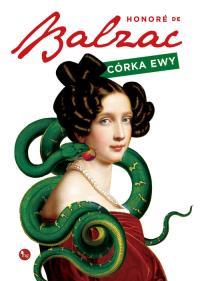 Córka Ewy. Autor: Balzac Honoré. Dobreksiazki.pl Okładka książki Córka Ewy
