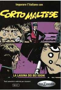 Corto Maltese la laguna dei bei sogni. Autor: Cagli Andrea, Pierangela Diadori, Eleonora Spinosa. Dobreksiazki.pl Okładka książki Corto Maltese la laguna dei bei sogni